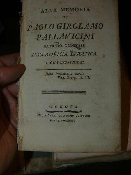 ALLA MEMORIA DI PAOLO GIROLAMO PALLAVICINI PATRIZIO GENOVESE. L'ACCADEMIA LIGUSTICA …