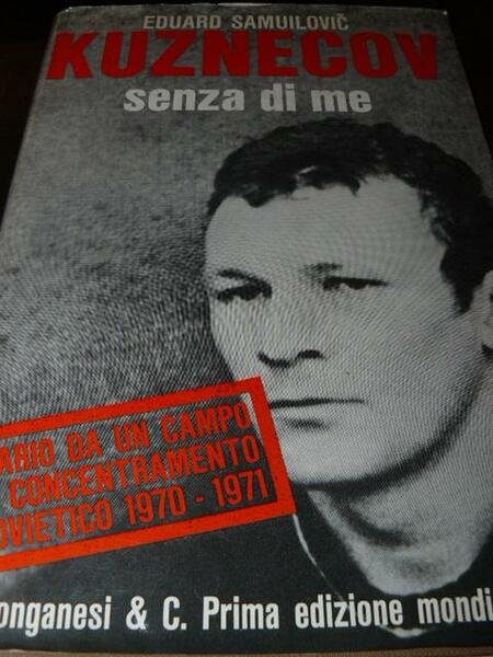 Senza di me. Diario di un campo di concentramento sovietico …