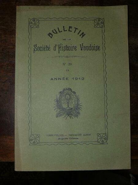 Bulletin de la Société d'Histoire Vaudoise. N. 30 Anne 1912