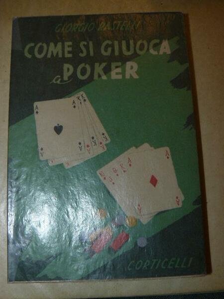 Come si giuoca a poker. Meccanismo tecnico e psicologia del …