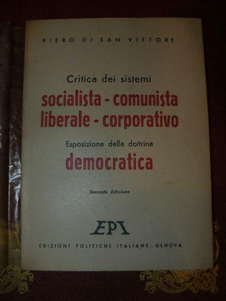 Critica dei sistemi socialista-comunista liberale-corporatio. Esposizione della dottrina democratica. Seconda …