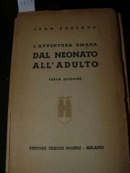 L'avventura umana dal neonato all'adulto. Terza edizione