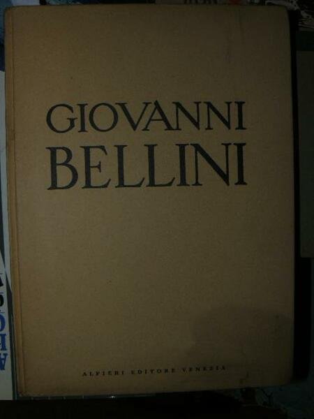 Giovanni Bellini. Catalogo illustrato della mostra Palazzo Ducale Venezia 12 …