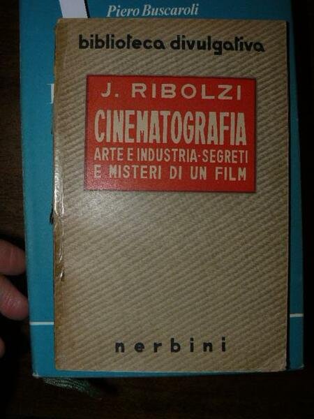 Cinematografia arte e industria. Segreti e misteri di un film.