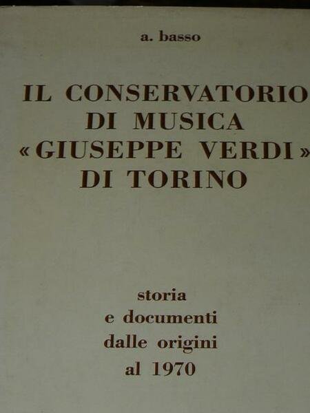 Il conservatorio di musica 'Giuseppe Verdi' di Torino. Storia e …