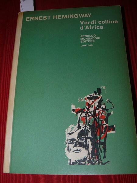 Verdi colline d'Africa. Traduzione di Attilio Bertolucci e Alberto Rossi