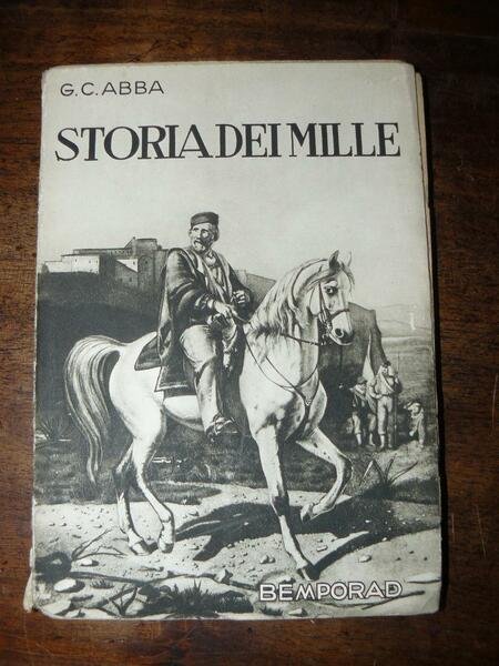 Storia dei Mille. Edizione annotata da G. D'Amico - Orsini …