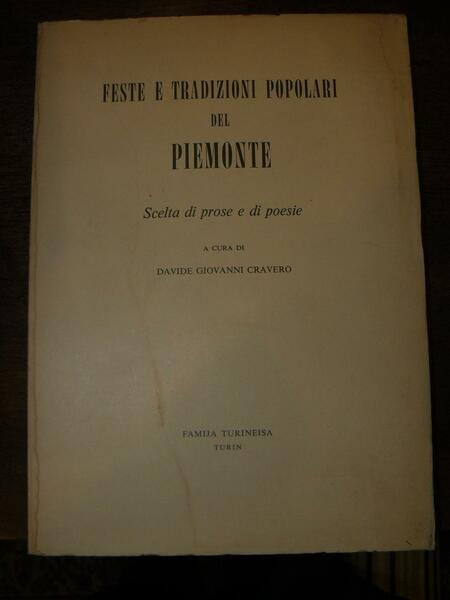 Feste e tradizioni popolari del Piemonte. Scelta di prose e …