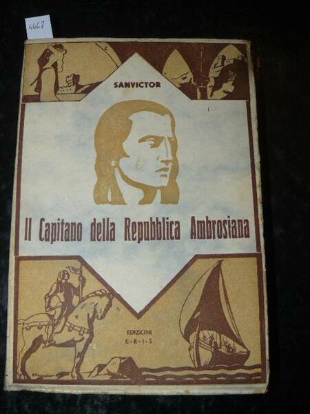 Il capitano della Repubblica Ambrosiana. Romanzo storico (1447 - 1450)