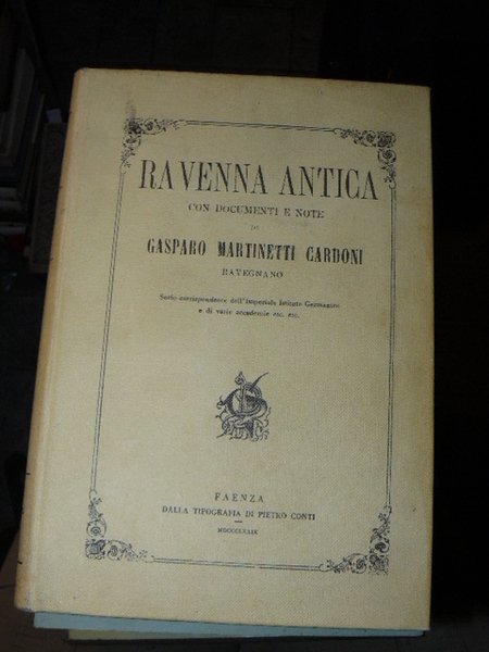 Ravenna antica. Con documenti e note. Edizione anastatica