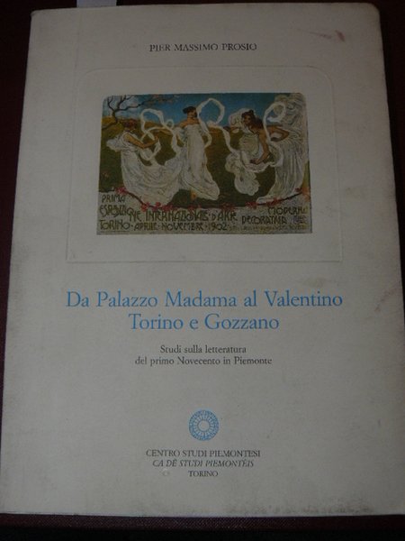 Da Palazzo Madama al Valentino: Torino e Gozzano: Studi sulla …