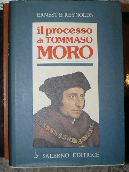 Il processo di Tommaso Moro. Premessa di Francesco Cossiga. Introduzione …