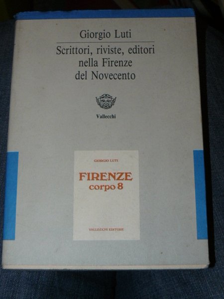 Scrittori riviste editori nella Firenze del Novecento. Firenze corpo 8.