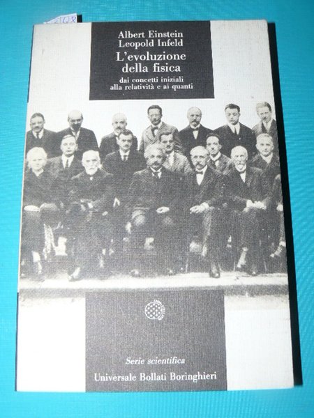 L'evoluzione della fisica. Dai concetti iniziali alla relatività e ai …