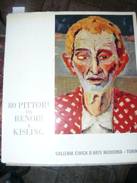 80 pittori da Renoir a Kisling. Modern Art Foundation Oscar …