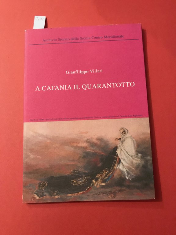 A Catania il quarantotto. Edito dall'archivio storico per la Sicilia …