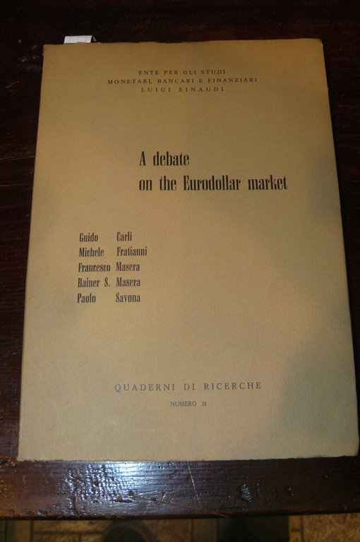 A debate on the Eurodollar market. Guido Carli. Michele Fratianni. …