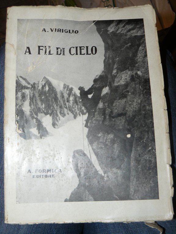 A fil di cielo. Impressioni di vita e ambiente alpini. …