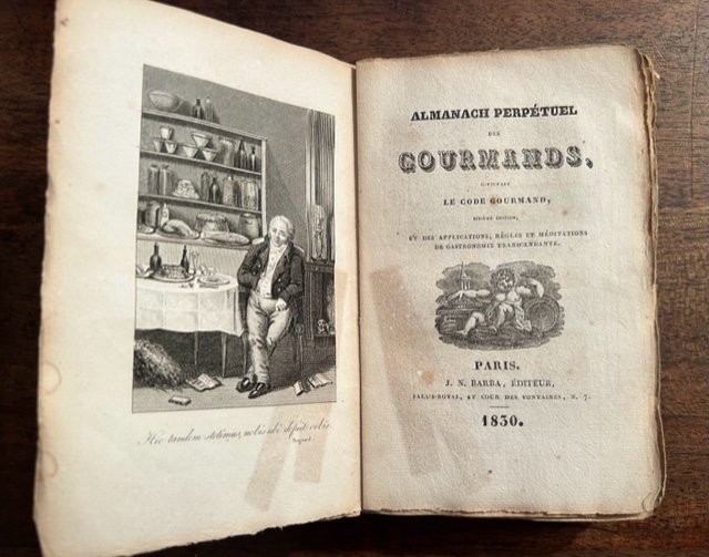 Almanach perpétuel des gourmands contenant le code gourmand, sixième édition, …