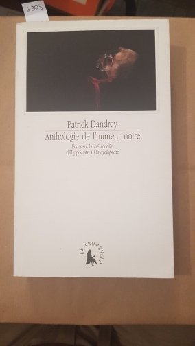 Anthologie de l'humeur noire. Ecrits sur la mélancolie d'Hippocrate à …