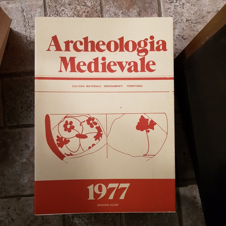 ARCHEOLOGIA MEDIEVALE. Cultura, materiale, insediamenti, territorio. Rivista annuale diretta da …