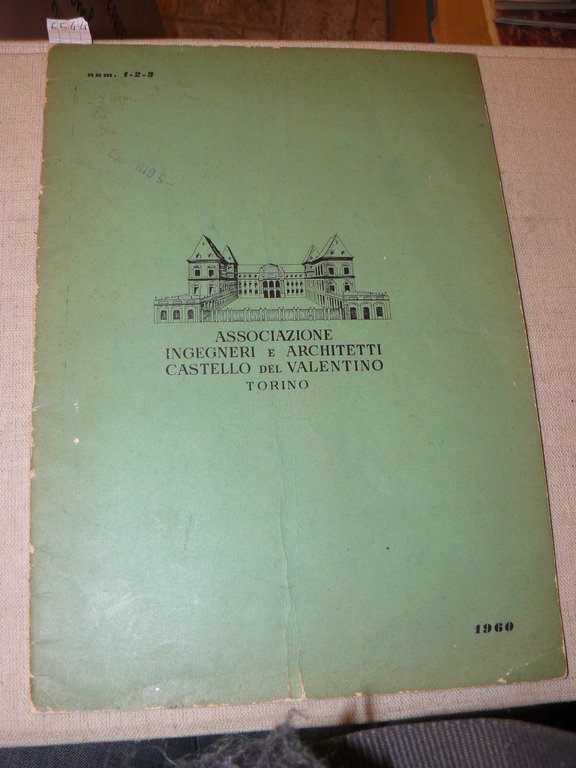 Associazione ingegneri e architetti Castello del Valentino Torino. Bollettino d'informazioni. …