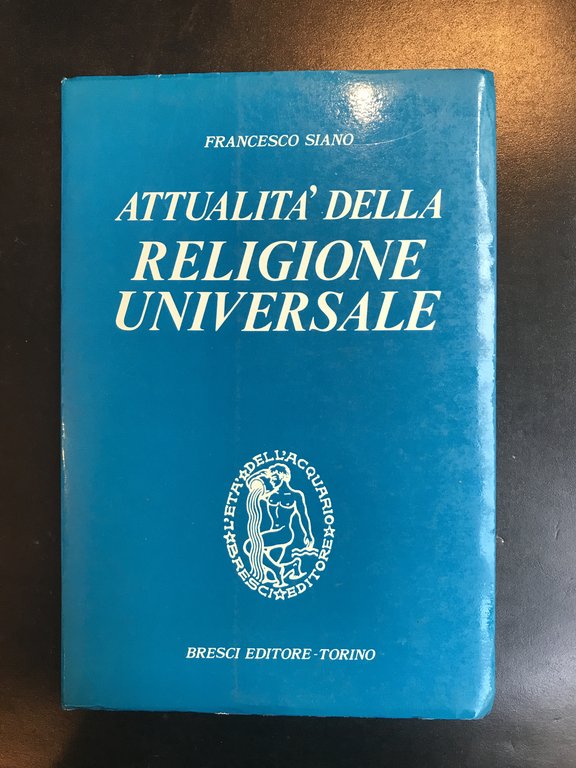 Attualità della religione universale. Confronto di punti dottrinali essenziali delle …
