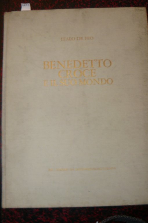Benedetto Croce e il suo mondo