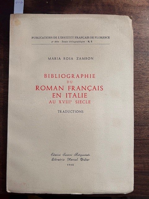 Bibliographie du roman francaise en Italie au XVIII siecle.