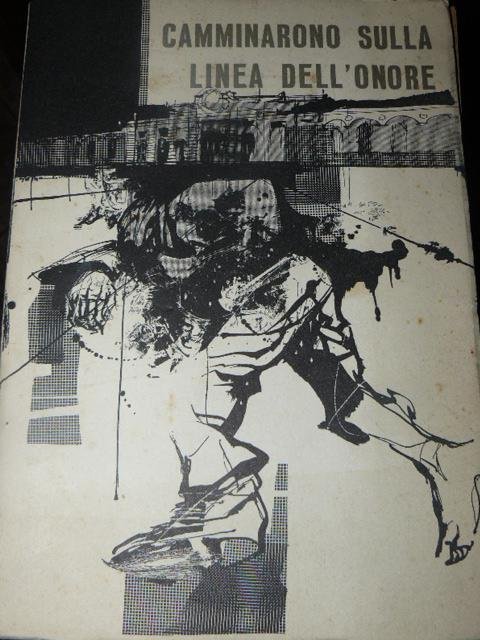 Camminarono sulla linea dell'onore. Il processo di Torino. 2 -5 …
