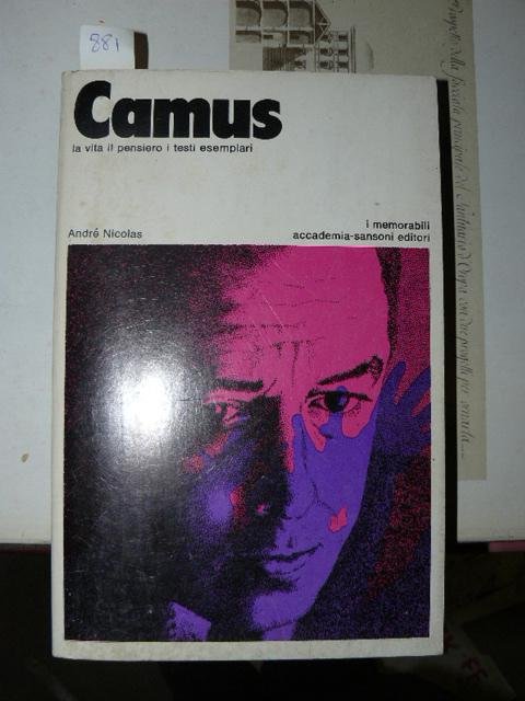 Camus. La vita il pensiero i testi esemplari.