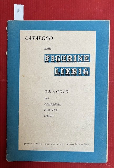 Catalogo delle figurine Liebig. Omaggio della Compagnia Italiana Liebig