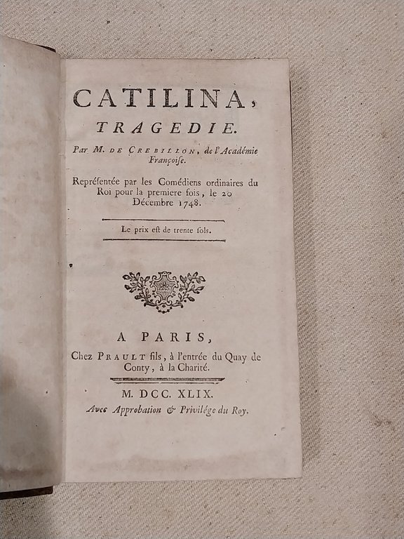Catilina tragedie. Rapresentée par les Comediens ordinaires du Roi pour …