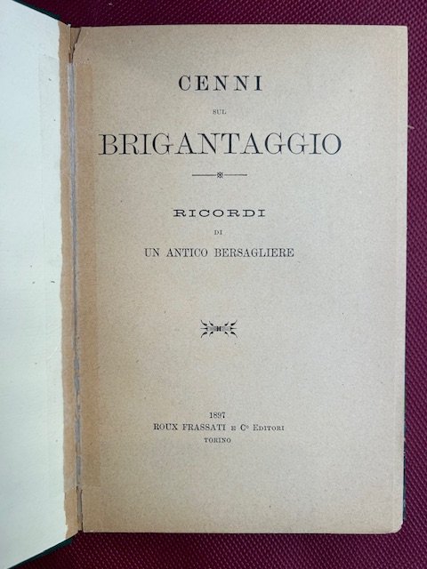 CENNI SUL BRIGANTAGGIO RICORDI DI UN ANTICO BERSAGLIERE
