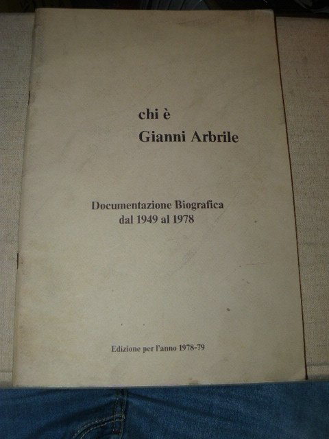 Chi è Gianni Arbrile. Documentazione biografica dal 1949 al 1978