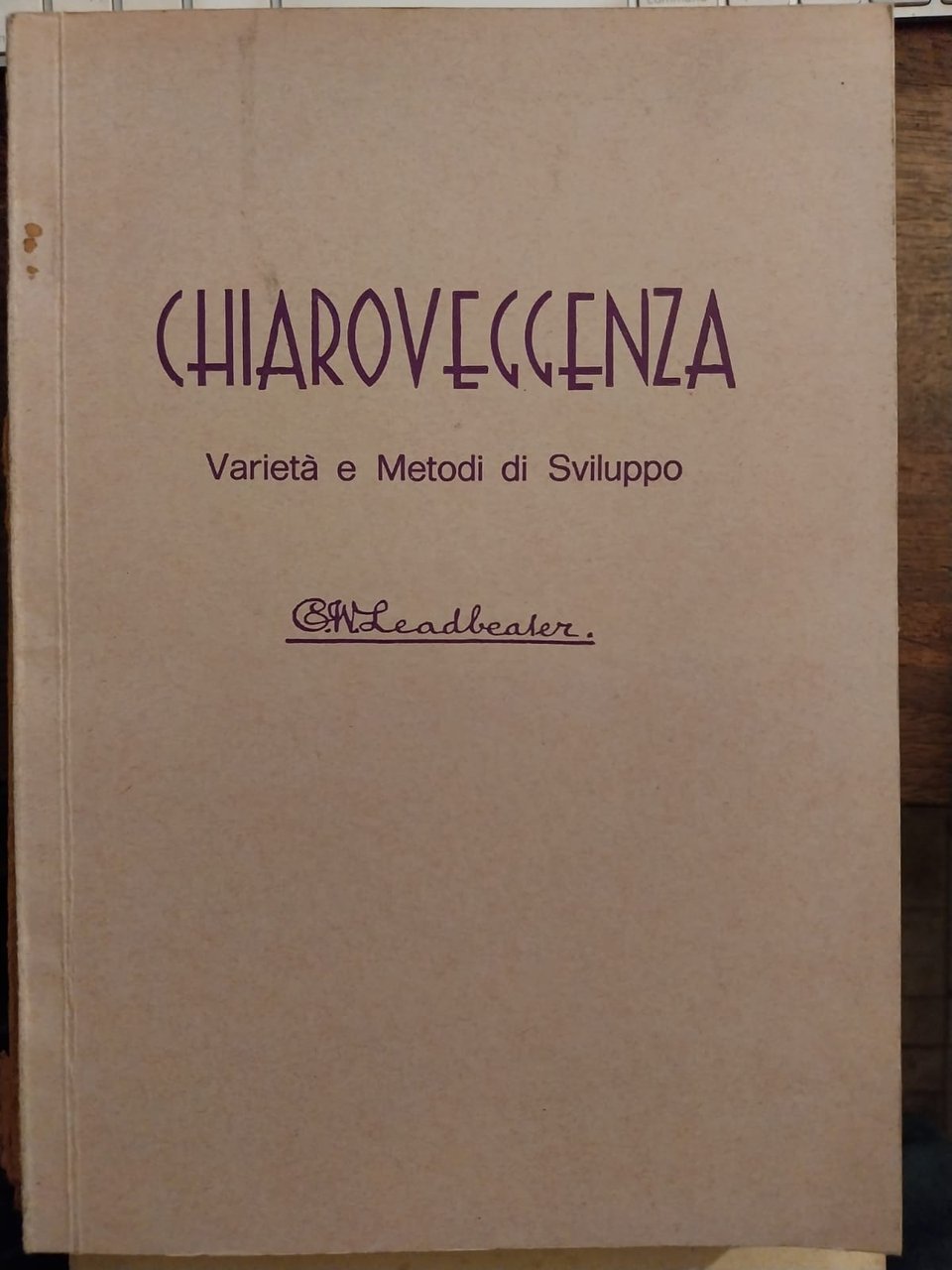 Chiaroveggenza. Varietà e metodi di sviluppo. Seconda edizione italiana. Traduzione …