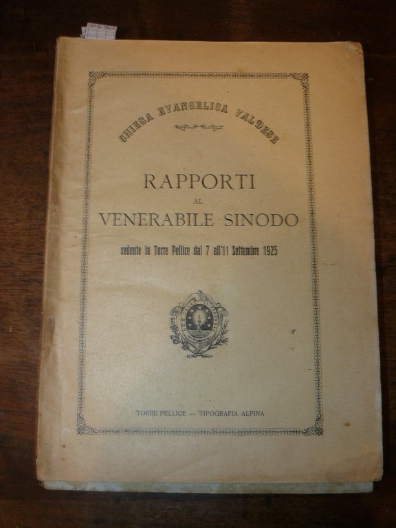 Chiesa Evangelica Valdese. Rapporti al Venerabile Sinodo sedente in Torre …