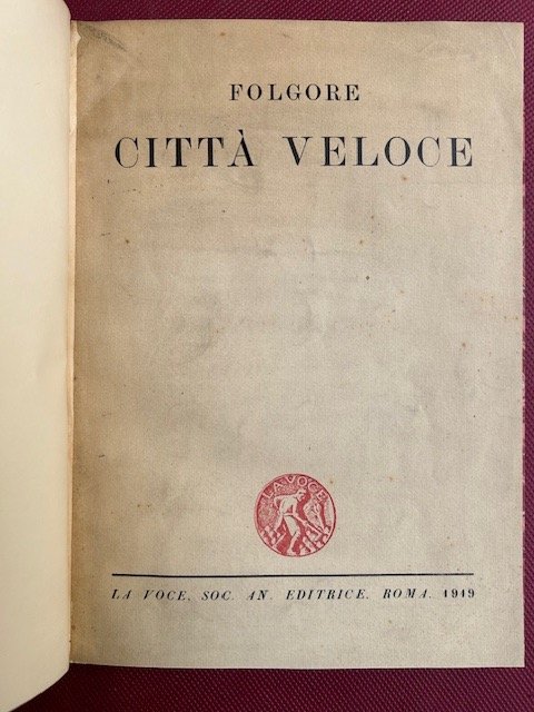 Città veloce. Lirismo sintetico 1915 - 1918