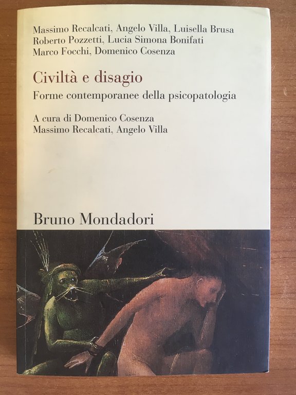 Civiltà e disagio. Forme contemporanee della psicopatologia. A cura di …