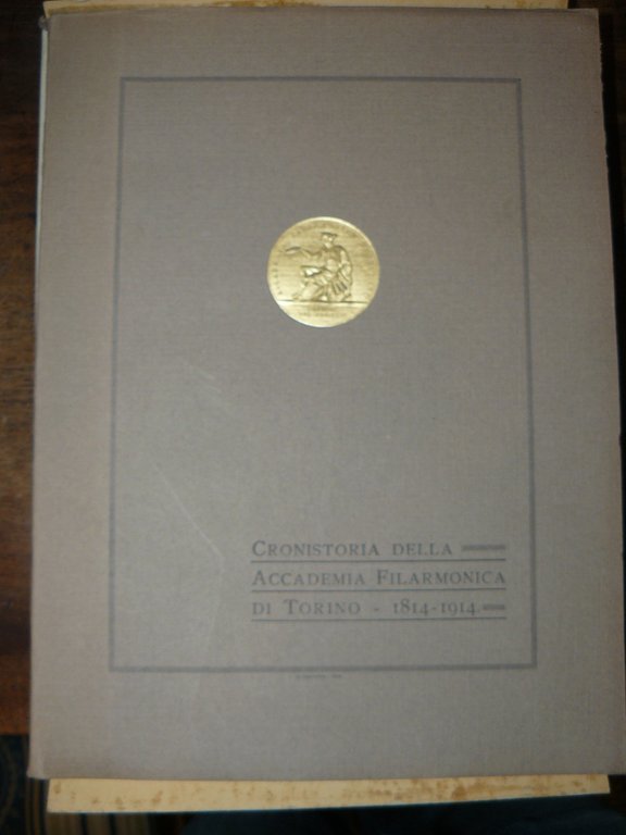 Cronistoria della Accademia Filarmonica di Torino nel primo centenario della …