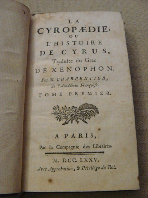 Cyropaedie, ou l'histoire de Cyrus, traduite du grec de Xenophon. …