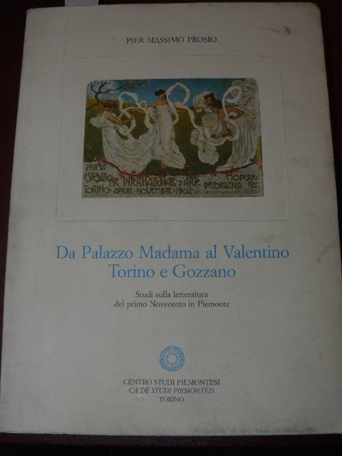 Da Palazzo Madama al Valentino: Torino e Gozzano: Studi sulla …