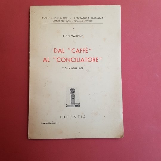 Dal 'Caffè' al 'Conciliatore'. Storia delle idee