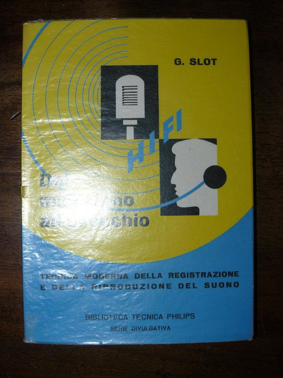 Dal microfono all'orecchio. Tecnica moderna della registrazione e della riproduzione …