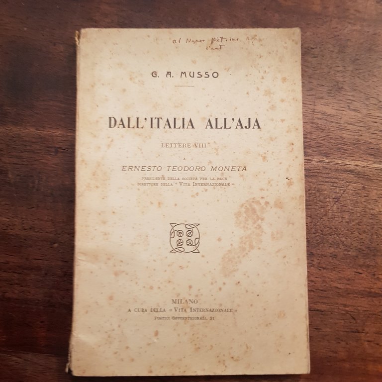 Dall'Italia all'Aja lettere VIII a Ernesto Teodoro Moneta.