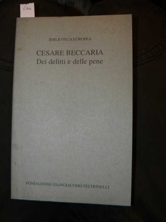 Dei delitti e delle pene. Con il commentario di Voltaire. …