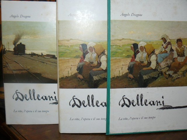 Delleani. La vita, l'opera e il suo tempo. A cura …