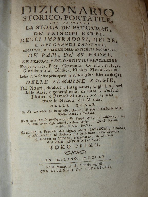 Dizionario storico, portatile, che contiene la storia de' patriarchi, de' …