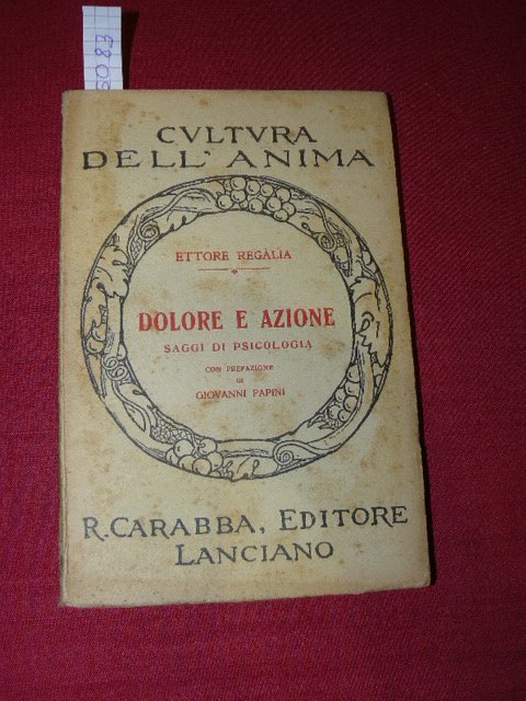 Dolore e azione. Saggi di Psicologia. Con Prefazione di Giovanni …