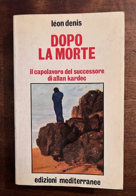 Dopo la morte. Il capolavoro del sucessore di Allan Kardec